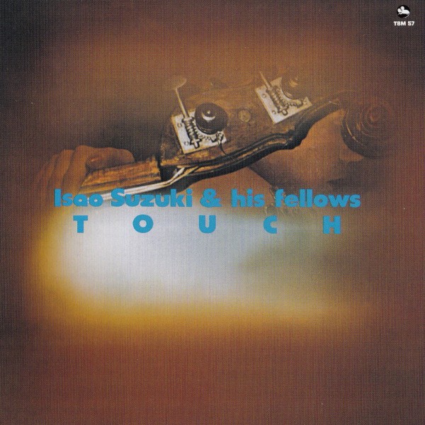鈴木勲とジャズ・フレンズ タッチ Touch!TBM!!和ジャズ!!オリジナル! LP：鈴木勲とジャズ・フレンズ タッチ TOUCH：TBM 57：Three