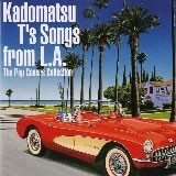 □ KADOMATSU T'S SONGS FROM L.A. : Light Mellow on the web