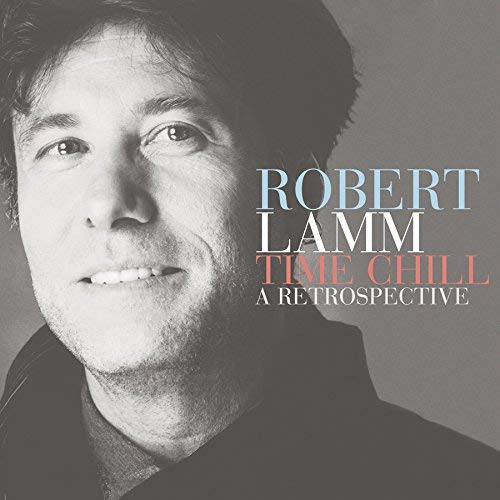 □ TIME CHILL：A RETROSPECTIVE ／ ROBERT LAMM : Light Mellow on