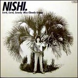 □ NISHI. ／ 西慎嗣＆ LORD, LORD, LAWDY MISS CLAWDY GROUP