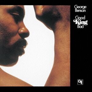□ GOOD KING BAD ／ GEORGE BENSON : Light Mellow on the web