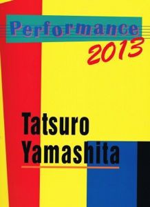 山下達郎　PERFORMANCE2013 ポスター　 B2サイズ □ PERFORMANCE 2013 ／ 山下達郎 : Light Mellow on the web
