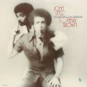 □ STILL CAN'T SAY ENOUGH ／ JOHN LEE & GERRY BROWN : Light