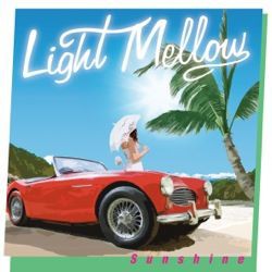 □ LIGHT MELLOW SUNSHINE ＋ LIGHT MELLOW MOONLIGHT ／ Variosu