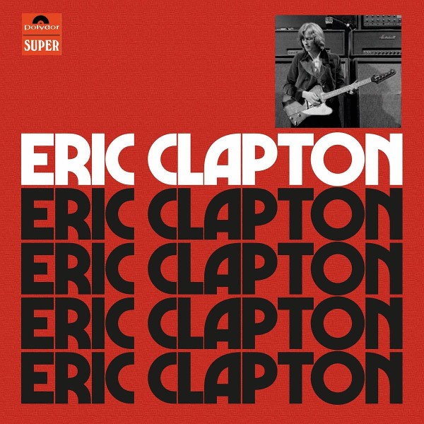 □ ERIC CLAPTON - Deluxe Edition + Anniversary Deluxe Edition