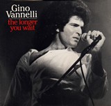 □ THE LONGER YOU WAIT ／ GINO VANNELLI : Light Mellow on