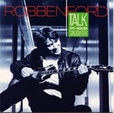 □ TALK TO YOUR DAUGHTER ／ ROBBEN FORD : Light Mellow on the web