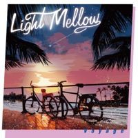 【値下げ】Light Mellow Voyage □ LIGHT MELLOW VOYAGE ／ Various Artists : Light Mellow on