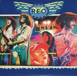 □ LIVE - YOU GET WHAT YOU PLAY FOR ／ REO SPEEDWAGON : Light