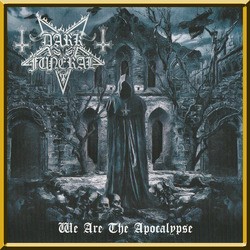 DARK FUNERAL 『We Are the Apocalypse』 : INVASION OF