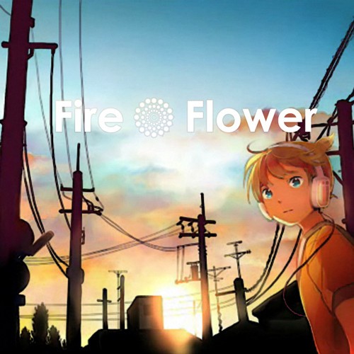 Fire Flower 鏡音レン 凪歌詞