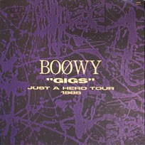 GIGS-JUST A HERO TOUR 1986 / BOOWY : [world end.]
