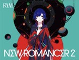 NEW ROMANCER2 / 理芽 : [world end.]