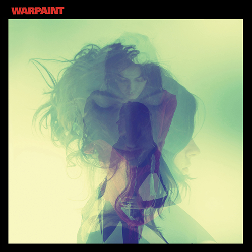 Warpaint 『ウォーペイント』 レビュー : Welcome To My ”俺の感性”