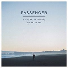 Passenger Young As The Morning Old As The Sea エレクトロ ダンスミュージック和訳ブログ