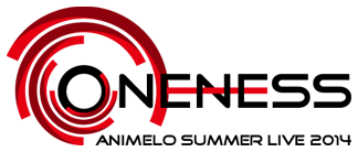 Animelo Summer Live 2014 Oneness ３１日 レポ アニメ宿泊記