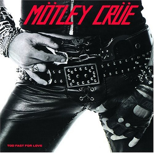 MÖTLEY CRÜE 国内盤1st＆2ndLPレコード 名盤】 Mötley Crüe 「Too Fast For Love」 : コンサルタントの