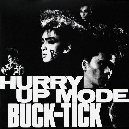 BUCK-TICK：インディーズアルバム「HURRY UP MODE」 : Beautiful Life