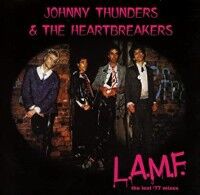 Johnny Thunders & The Heartbreakers 「L.A.M.F. The Lost '77