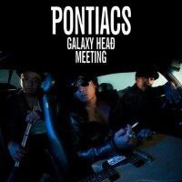 PONTIACS 「GALAXY HEAD MEETING」 : A CITY OF BLANKEY TO BE JET