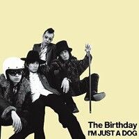 THE BIRTHDAY 「I'M JUST A DOG」 ギターコード・TAB譜 : A CITY OF