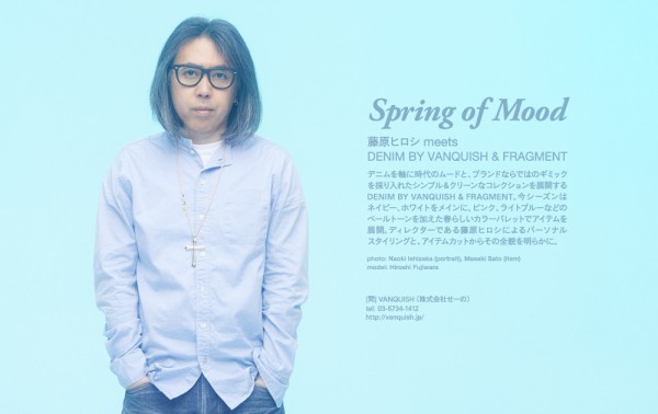 Spring of Mood 藤原ヒロシ meets DENIM BY VANQUISH & FRAGMENT