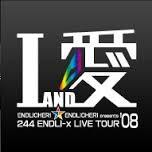 244 ENDLI-x LIVE TOUR '08「 I AND 愛」 : Tsuyoshi Domoto --堂本剛