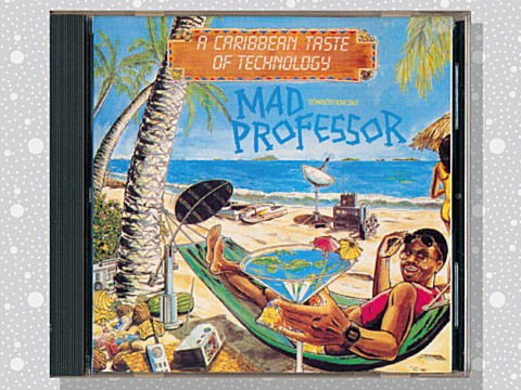 Mad Professor「A Caribbean Taste Of Technology」 : つれづれげえ日記
