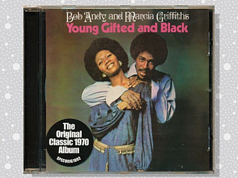 Bob Andy & Marcia Griffiths「Young Gifted And Black」 : つれづれげ 