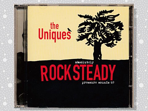 Uniques「Absolutely Rocksteady」 : つれづれげえ日記
