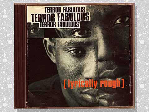 Terror Fabulous「Lyrically Rough」 : つれづれげえ日記