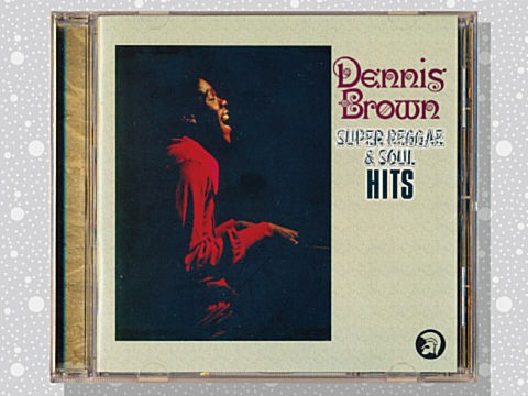 Dennis Brown「Super Reggae & Soul Hits」 : つれづれげえ日記 Dennis Brown「Super Reggae & Soul Hits」 : つれづれげえ日記