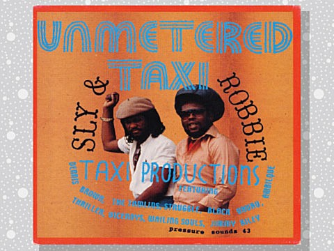 Various「Unmetered Taxi: Sly & Robbie's Taxi Productions
