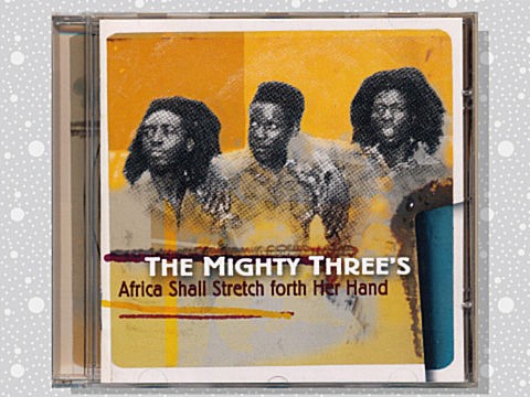 洋楽 The Mighty Threes Africa Shall Stretch Mighty Three's – Africa Shall Stretch Forth Her Hand | Releases
