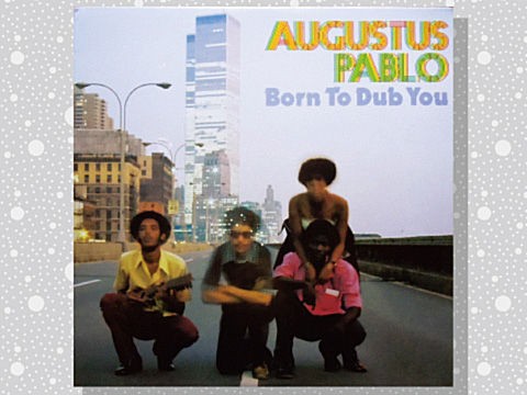 Augustus Pablo「Born To Dub You」 : つれづれげえ日記