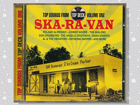 Various「Ska-Ra-Van: Top Sounds From Top Deck Volume One