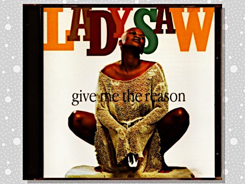 Lady Saw「Give Me The Reason」 : つれづれげえ日記