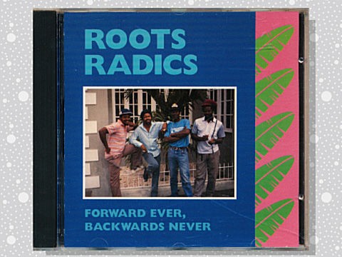 Roots Radics「Forward Ever, Backwards Never」 : つれづれげえ日記