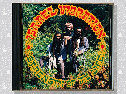 Israel Vibration「Strength Of My Life」 : つれづれげえ日記