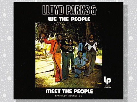 洋楽 Lloyd Parks & We The People JA org LP Lloyd Parks & We The People - Meet The People - Reggae Vibes
