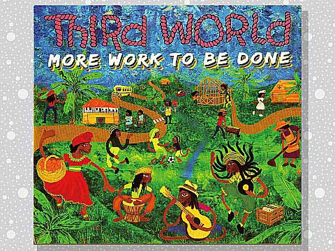 Third World「More Work To Be Done」 : つれづれげえ日記