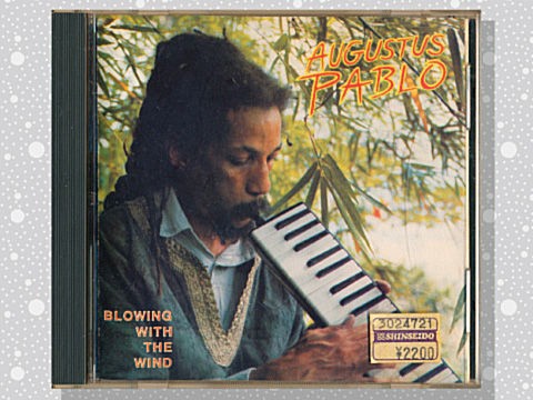 Augustus Pablo「Blowing With The Wind」 : つれづれげえ日記