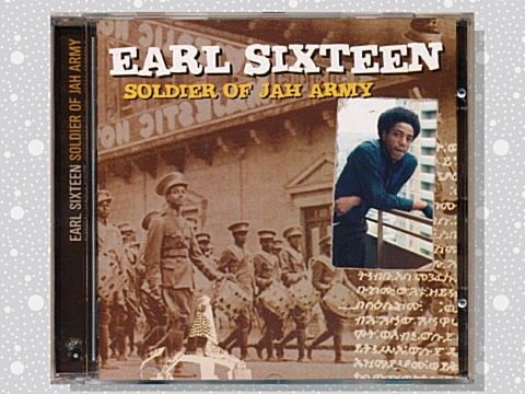 Earl Sixteen「Soldier Of Jah Army」 : つれづれげえ日記