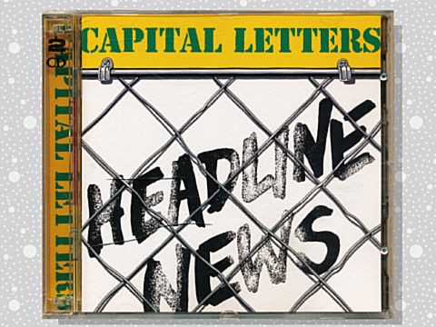 Capital Letters「Headline News」 : つれづれげえ日記