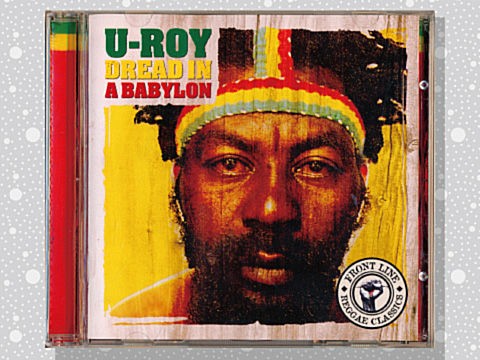 U-Roy「Dread In A Babylon」 : つれづれげえ日記