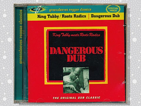 King Tubby「Dangerous Dub: King Tubby Meets Roots Radics