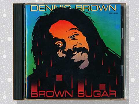 Dennis Brown「Brown Sugar」 : つれづれげえ日記