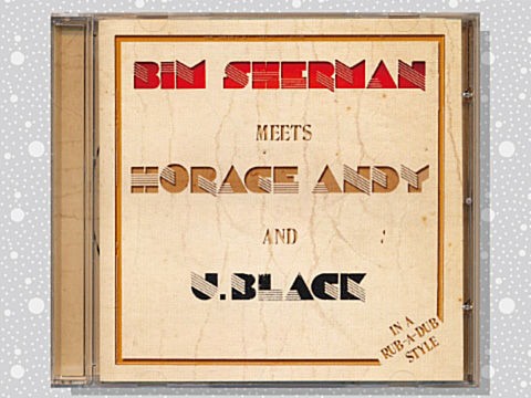 Bim Sherman, Horace Andy, U Black「Bim Sherman Meets Horace Andy And U Black:  In A Rub-A-Dub Style」 : つれづれげえ日記