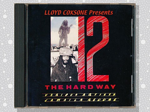 Various「Lloyd Coxsone Presents 12 The Hard Way: Various