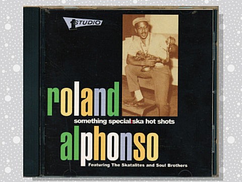 Roland Alphonso「Something Special: Ska Hot Shots」 : つれづれげえ日記